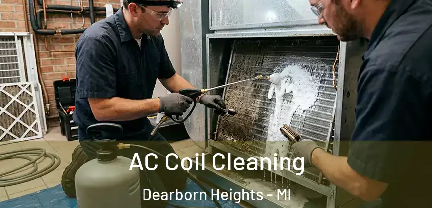 AC Coil Cleaning Dearborn Heights - MI