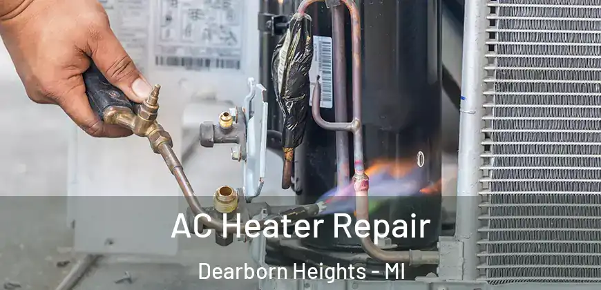 AC Heater Repair Dearborn Heights - MI