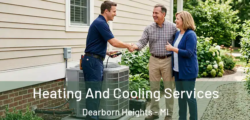 Heating And Cooling Services Dearborn Heights - MI
