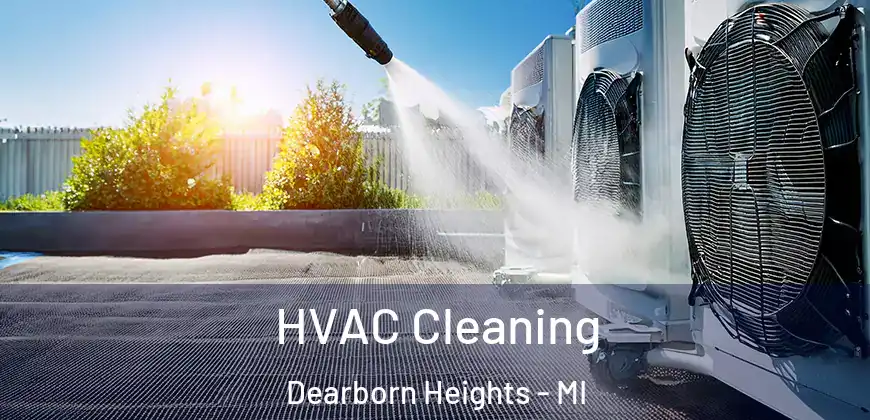 HVAC Cleaning Dearborn Heights - MI