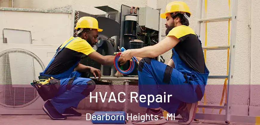 HVAC Repair Dearborn Heights - MI